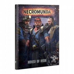 Necromunda : House of Iron...